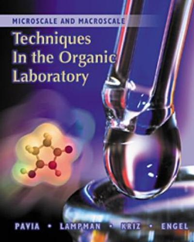 microscale and macroscale techniques in the organic laboratory 1st edition donald l pavia, gary m lampman,