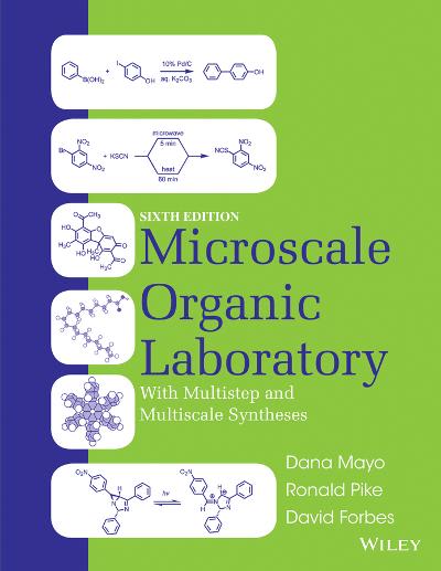 microscale organic laboratory with multistep and multiscale syntheses 6th edition dana w mayo, ronald m pike,