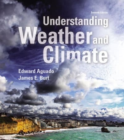understanding weather and climate 7th edition edward aguado, james e burt 0321987306, 9780321987303