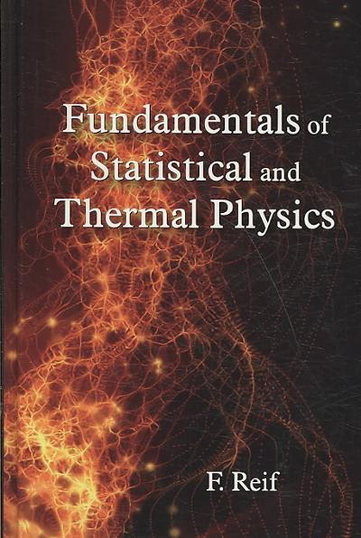 fundamentals of statistical and thermal physics 1st edition f reif 1577666127, 9781577666127