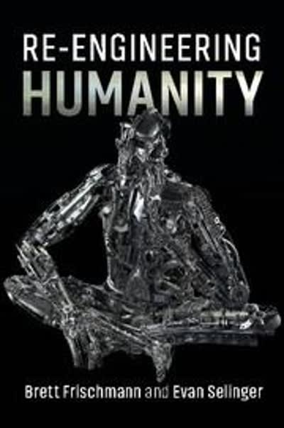 re-engineering humanity 1st edition brett frischmann, evan selinger 1108664873, 9781108664875
