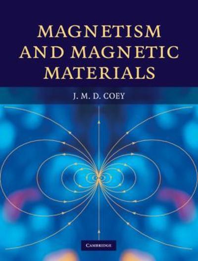 magnetism and magnetic materials 1st edition michael coey, j m d coey 0521816149, 9780521816144