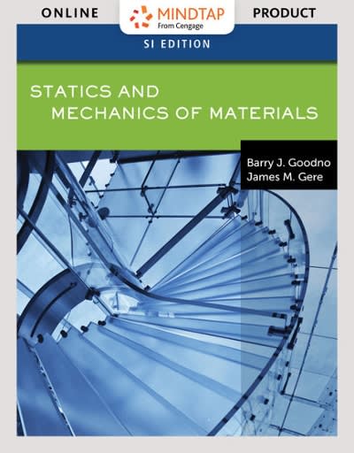 statics and mechanics of materials, si edition, 1st edition barry j goodno, james gere 1305637925,