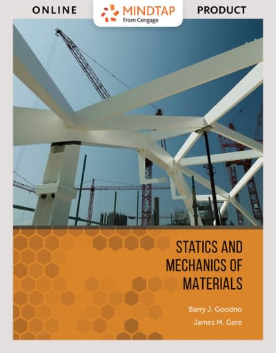 statics and mechanics of materials 1st edition barry j goodno, james gere 1292343257, 978-1292343259