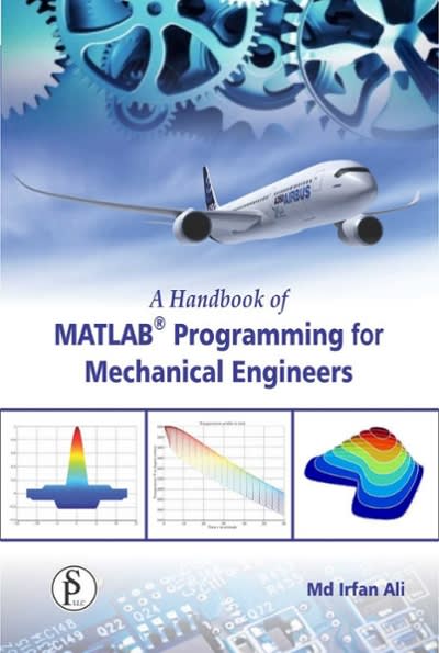 a handbook of matlab® programming for mechanical engineers 1st edition md irfan ali 1626994021, 9781626994027
