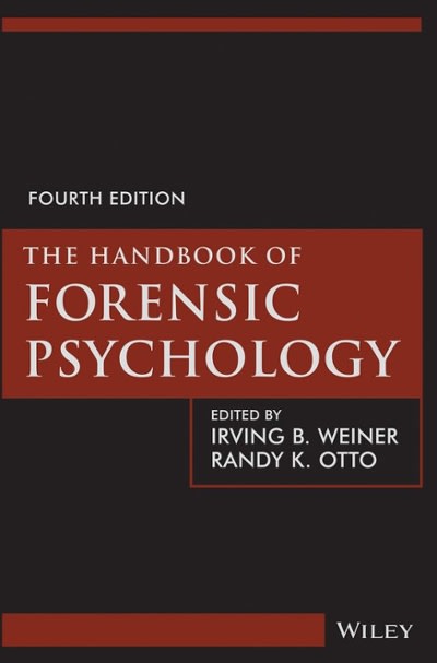 the handbook of forensic psychology 4th edition irving b weiner, randy k otto 1118348419, 9781118348413