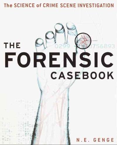 the forensic casebook the science of crime scene investigation 1st edition ngaire e genge 0345452038,