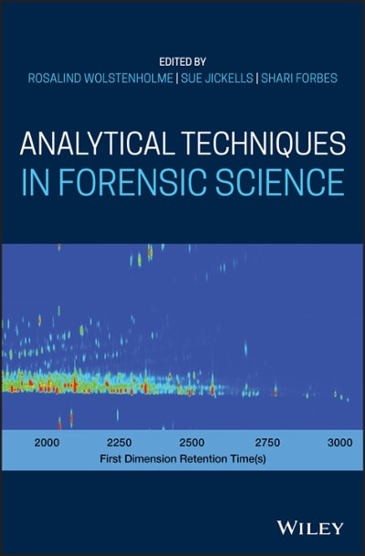 analytical techniques in forensic science 1st edition rosalind wolstenholme, sue jickells, shari forbes