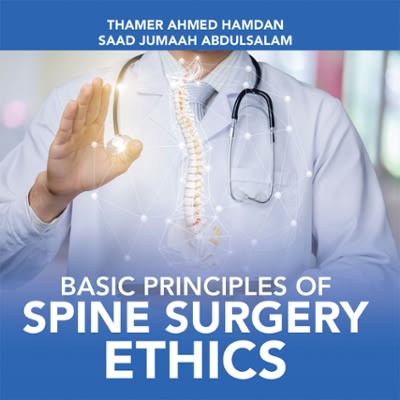 basic principles of spine surgery ethics 1st edition thamer ahmed hamdan, saad jumaah abdulsalam 1728354323,