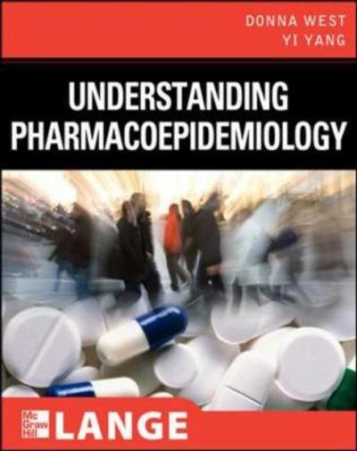 understanding pharmacoepidemiology 1st edition donna west, yi yang 0071635009, 9780071635004