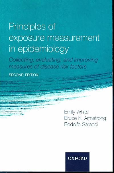 principles of exposure measurement in epidemiology 2nd edition emily white, bruce k armstrong, rodolfo