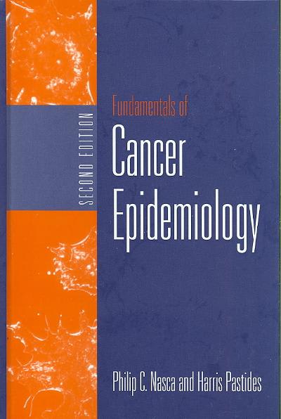fundamentals of cancer epidemiology 2nd edition phillip c nasca, harris pastides 0763788821, 9780763788827
