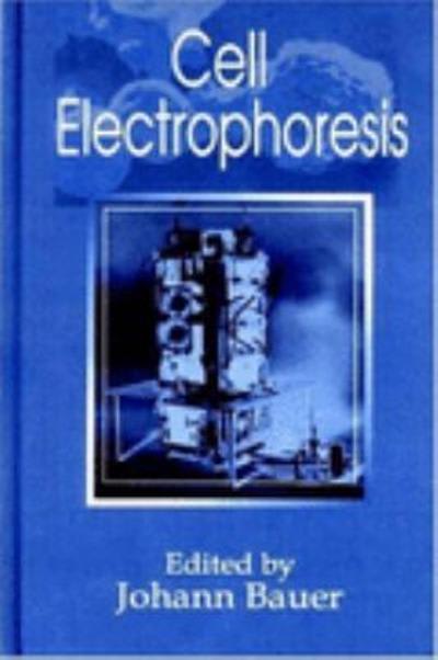 cell electrophoresis 1st edition johann bauer 1000142469, 9781000142464