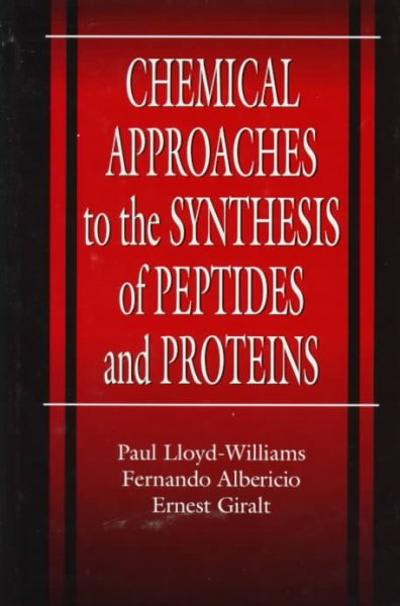 chemical approaches to the synthesis of peptides and proteins 1st edition paul lloyd williams, fernando