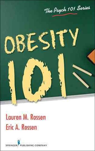 obesity 101 1st edition lauren m rossen, eric a rossen 0826107451, 9780826107459