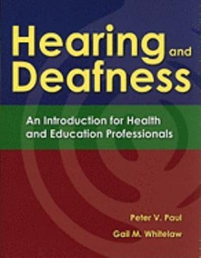 hearing and deafness 1st edition peter v paul, gail m whitelaw 0763757322, 9780763757328
