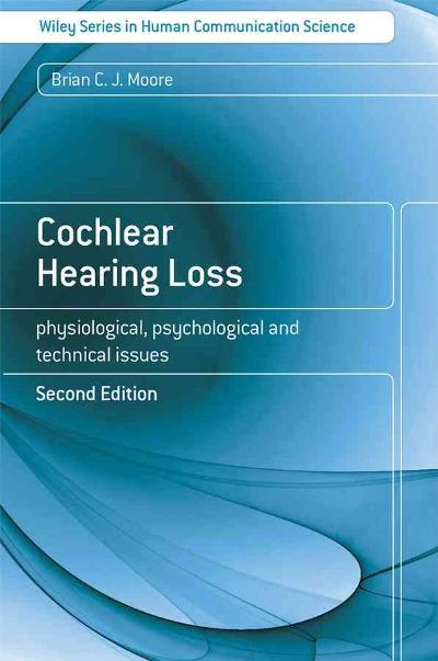 cochlear hearing loss physiological, psychological and technical issues 2nd edition brian c j moore