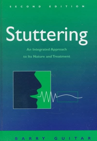 stuttering an integrated approach to its nature and treatment 2nd edition barry guitar, theodore peters