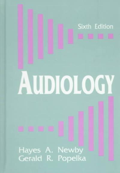 audiology 6th edition hayes a newby, gerald r popelka 0130519219, 9780130519214