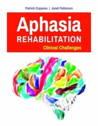 aphasia rehabilitation clinical challenges 1st edition patrick coppens, janet patterson 1284042715,