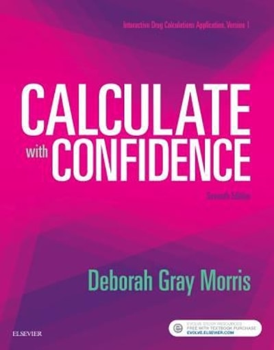 calculate with confidence 7th edition deborah c gray morris 0323396836, 9780323396837