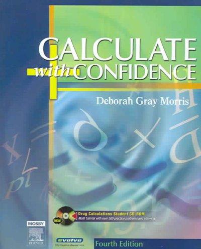 calculate with confidence 4th edition deborah c gray morris, gray 0323029280, 9780323029285