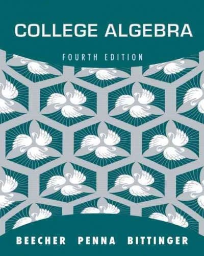 college algebra (subscription) 4th edition judith a beecher, judith a penna, marvin l bittinger 0321830768,