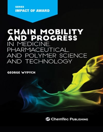 chain mobility and progress in medicine, pharmaceuticals, and polymer science and technology 1st edition