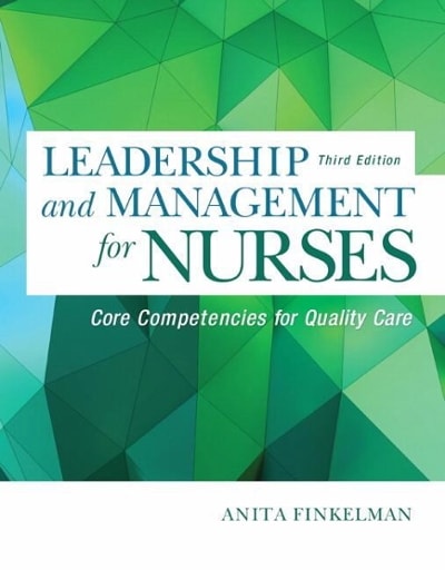 leadership and management for nurses core competencies for quality care 3rd edition anita finkelman