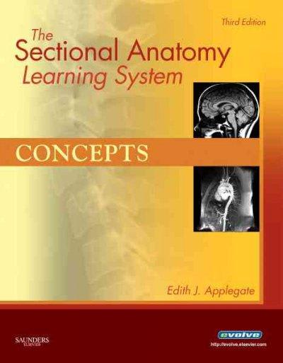 the sectional anatomy learning system concepts and applications 2-volume set 3rd edition edith ms applegate