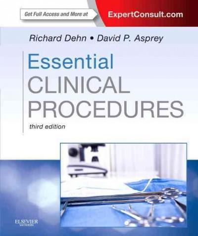 essential clinical procedures expert consult - online and print 3rd edition richard w dehn, david p asprey