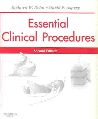 essential clinical procedures e-book 4th edition richard w dehn, david p asprey 0323624685, 9780323624688