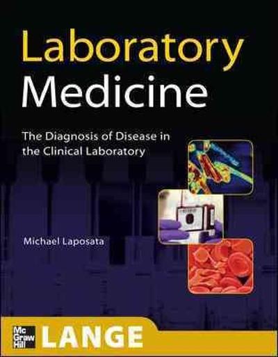 laboratory  medicine diagnosis of disease in clinical laboratory 2nd edition michael laposata 0071805559,