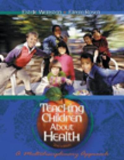 teaching children about health a multidisciplinary approach 2nd edition estelle weinstein, efrem rosen