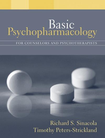 basic psychopharmacology for counselors and psychotherapists 1st edition richard s sinacola, timothy s peters