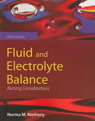 fluid and electrolyte balance 5th edition norma m metheny 0763781649, 9780763781644