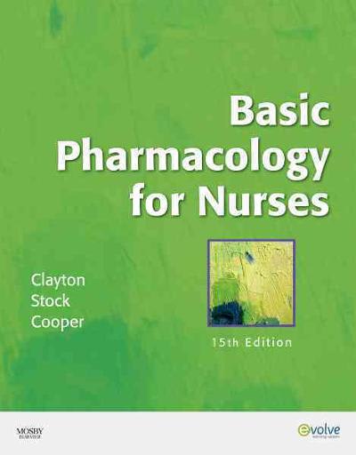 basic pharmacology for nurses 15th edition bruce d clayton, yvonne n stock, sandra cooper 0323057802,