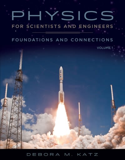 physics for scientists and engineers foundations and connections volume 1 1st edition debora m katz