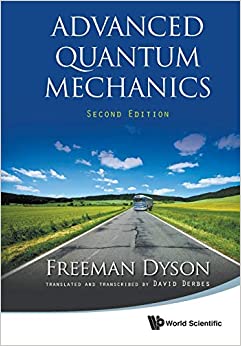 advanced quantum mechanics 2nd edition freeman dyson 9814383414, 9789814383417