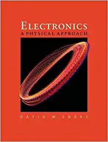 electronics a physical approach 1st edition david snoke 0321551338, 9780321551337