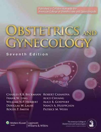 obstetrics and gynecology 7th edition charles r b beckmann, william herbert, douglas laube, frank ling, roger