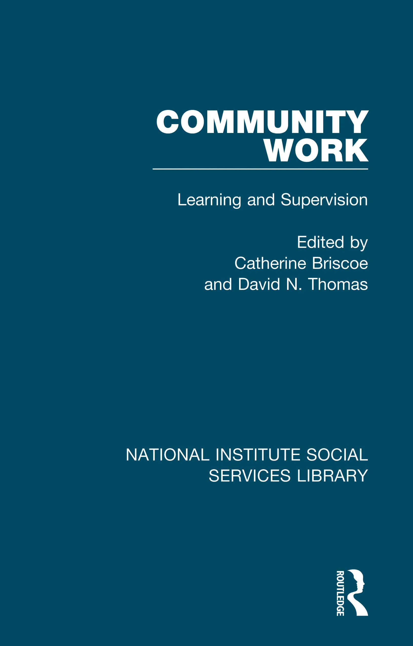 community work learning and supervision 1st edition catherine briscoe, david n thomas 1000437833,