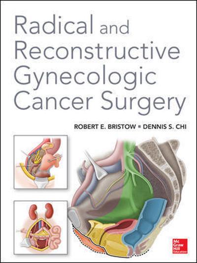 radical and reconstructive gynecologic cancer surgery 1st edition robert e bristow, dennis chi 0071808108,