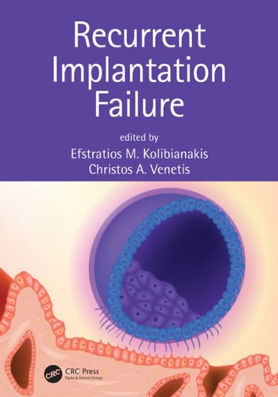 recurrent implantation failure 1st edition efstratios m kolibianakis, christos a venetis 135167790x,