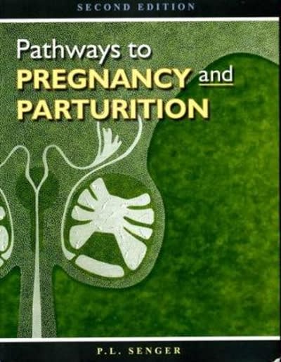 pathways to pregnancy and parturition 2nd edition p l senger 0965764826, 9780965764827