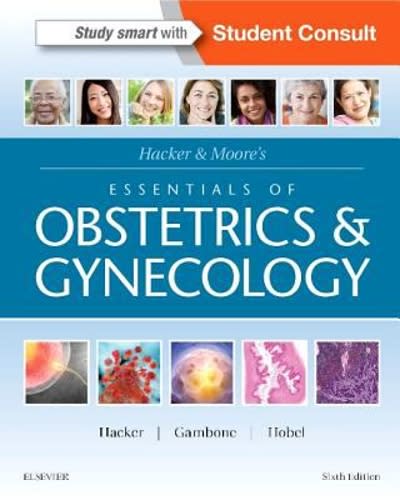hacker & moores essentials of obstetrics and gynecology 6th edition neville f hacker, joseph c gambone,