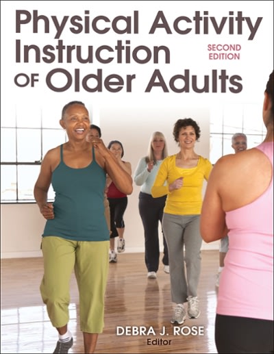 physical activity instruction of older adults 2nd edition debra j rose 1492572403, 9781492572404