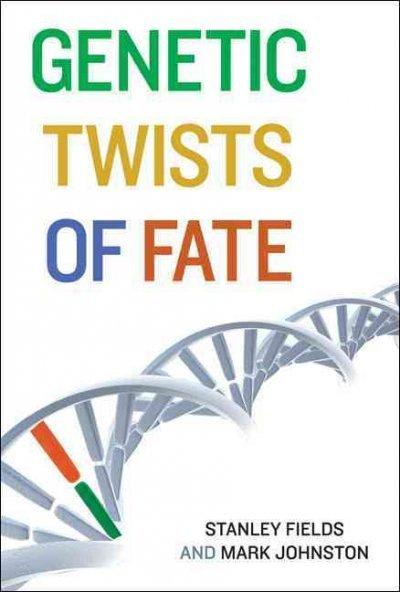 genetic twists of fate 1st edition stanley fields, mark johnston 026201470x, 9780262014700