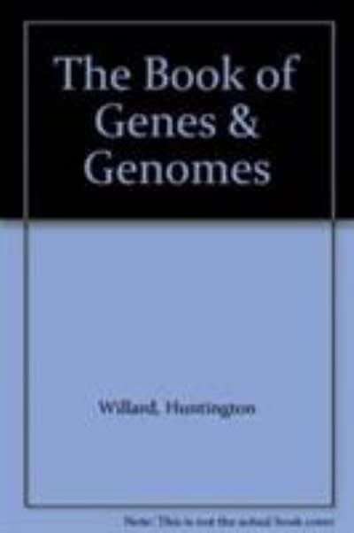 the book of genes and genomes 1st edition huntington willard, susanne haga 0387709150, 9780387709154