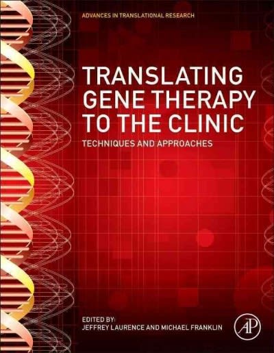 translating gene therapy to the clinic techniques and approaches 1st edition jeffrey laurence, michael